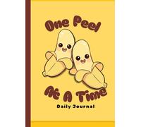 One Peel At A Time : Daily Journal: A Writing Daily Notebook for Kids and Teenagers To Help with Self Growth and Mindset Development