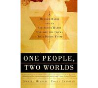 One People, Two Worlds: A Reform Rabbi and an Orthodox Rabbi Explore the Issues That Divide Them