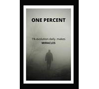 One percent : 1% evolution daily , makes miracles .: 6 x 9 ( 100 pages ) low content journal . work hard every day . ( dark theme )