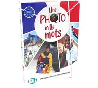 One Photo, a Thousand Words: Une photo, mille mots. Images pour parler en Franc