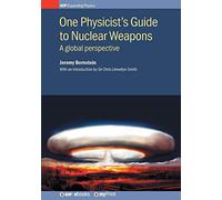 One Physicist's Guide to Nuclear Weapons: A global perspective