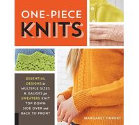One-Piece Knits: Essential Designs in Multiple Sizes and Gauges for Sweaters Knit Top Down, Side Over, and Back to Front