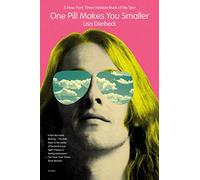 One Pill Makes You Smaller: A Novel