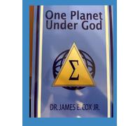 ONE PLANET UNDER GOD: BIBLICALLY BASED SHORT STORIES, PARABLES AND PRAYERS (BOOK TWO OF THE UNIVERSAL PEACE SERIES)