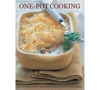 One Pot Cooking: Over 180 delicious and fuss-free recipes from around the world, in 820 photographs