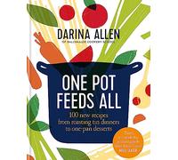 One Pot Feeds All : 100 new recipes from roasting tin dinners to one-pan desserts