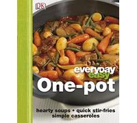 One Pot: hearty soups - simple stews - dinner party casseroles (Everyday Easy)