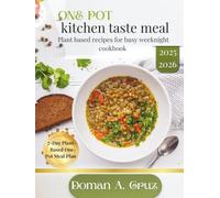 One pot kitchen taste meal: Plant based recipes for busy weeknight cookbook