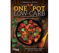 One Pot Low-Carb: Kohlenhydratarm kochen - mit nur einem Topf by Pichl New.