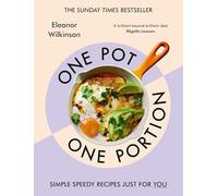 One Pot, One Portion: Simple, speedy recipes just for you