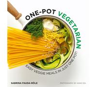 One-pot Vegetarian : Easy Veggie Meals in Just One Pot!