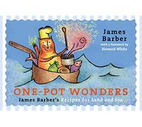 One-Pot Wonders: James Barber's Recipes for Land and Sea