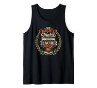 One Proud Teacher Mom Because My Daughter Teaches Tank Top