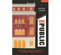 One Public: New York’s Public Theater in the Era of Oskar Eustis
