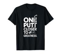 One Putt Closer to Greatness Golf T-Shirt