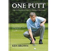 One Putt: The ultimate guide to perfect putting