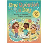 One Question a Day: 365 Days for memories, Creative Writing, and Self-Understanding