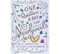 One Question a Day for Newlyweds: A Journal for the First Year of Marriage