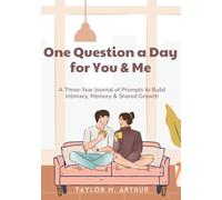 One Question a Day for You & Me: A Three-Year Journal of Prompts to Build Intimacy, Memory & Shared Growth