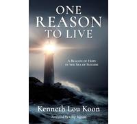 One Reason to Live: A Beacon of Hope in the Sea of Suicide: 0