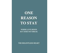 One Reason To Stay: Where Love Bends but Never Breaks
