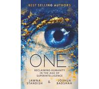 One: Reclaiming Humanity in the Age of Superintelligence