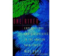 One River: Explorations and Discoveries in the Amazon Rain Forest