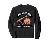 One Row More A Lie I Tell Myself Funny Crochet Yarn Crafter Sweatshirt