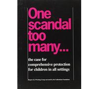 One Scandal Too Many: Case for Comprehensive Protection for Children in All Settings