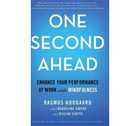 One Second Ahead: Enhance Your Performance at Work with Mindfulness