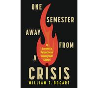 One Semester Away from a Crisis: An Economist's Perspective on Leading Small Colleges