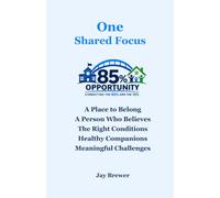 One Shared Focus: Connecting Families, Schools and Communities around what every child needs. (The School Journey)