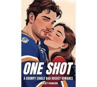 One Shot: A Grumpy Sunshine Single Dad Hockey Romance: 1 (Love on Ice)