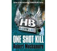 One Shot Kill (Henderson's Boys) by Muchamore, Robert (2012) Paperback