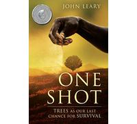 One Shot: Trees as Our Last Chance for Survival