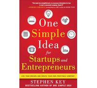 One Simple Idea for Startups and Entrepreneurs: Live Your Dreams and Create Your Own Profitable Company (BUSINESS BOOKS)