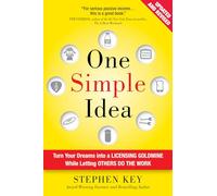 One Simple Idea, Revised and Expanded Edition: Turn Your Dreams into a Licensing Goldmine While Letting Others Do the Work (BUSINESS BOOKS)