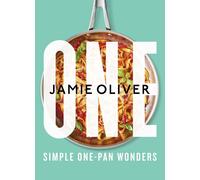 One: Simple One-Pan Wonders by Jamie Oliver
