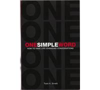 One Simple Word: How to Have Life-Changing Conversations