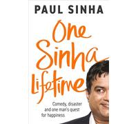 One Sinha Lifetime : Comedy, disaster and one man’s quest for happiness