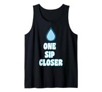 One Sip Closer Hydration Motivation Fitness Wellness Hydrate Tank Top
