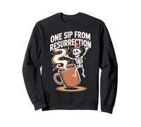 One Sip From Resurrection Skeleton Coffee Design Sweatshirt