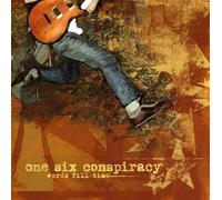 One Six Conspiracy - Words Fill Time