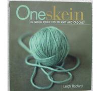 One Skein: 30 Quick Projects to Knit and Crochet