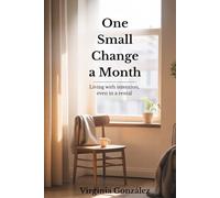 One small change a month: Living with intention, even in a rental