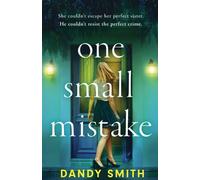 One Small Mistake : An absolutely addictive and heart racing new thriller!