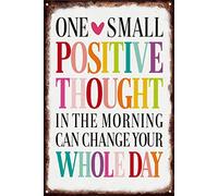 One Small Positive Thought In The Morning Can Change Your Whole Day Decorative Metal Sign For Homeation, Motivational Quote Size 5.5x8 Inch