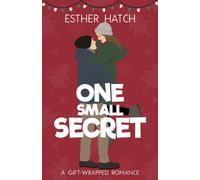 One Small Secret : A Sweet Romantic Comedy