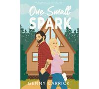 One Small Spark: An Enemies to Lovers Small Town Romantic Comedy (Love in Sunshine)
