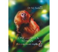 One Small Speck to Man ~ The Evolution Myth